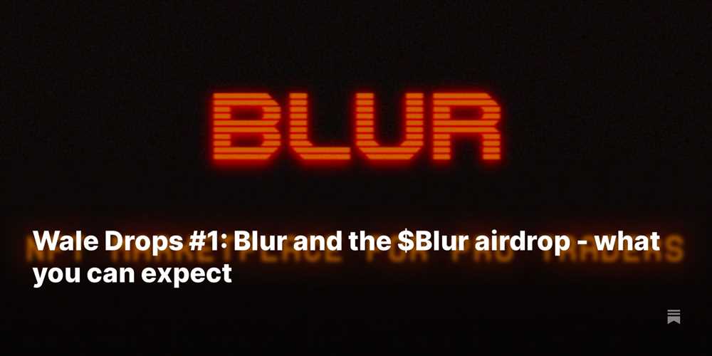 The Importance of Blur Airdrop